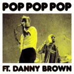 IDLES estrena el remix de “POP POP POP” con Danny Brown